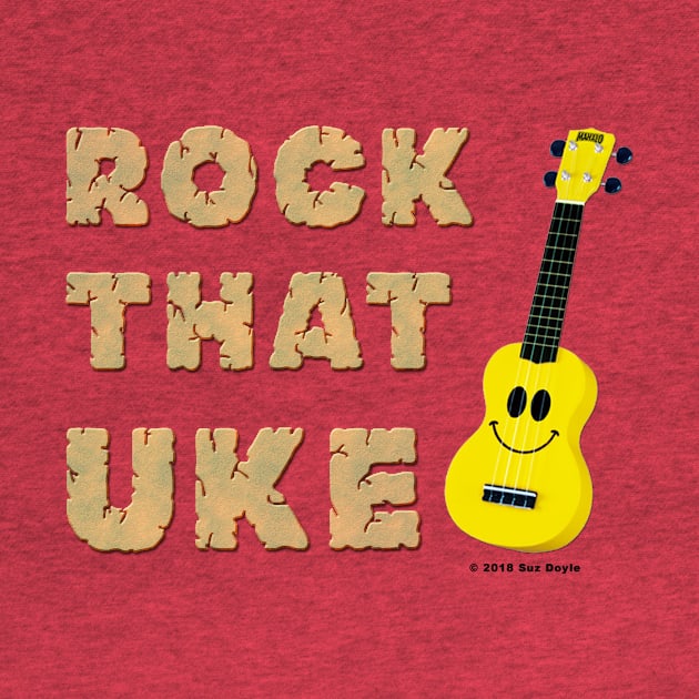 Rock That Uke (with smiley face uke graphic) by SuzDoyle